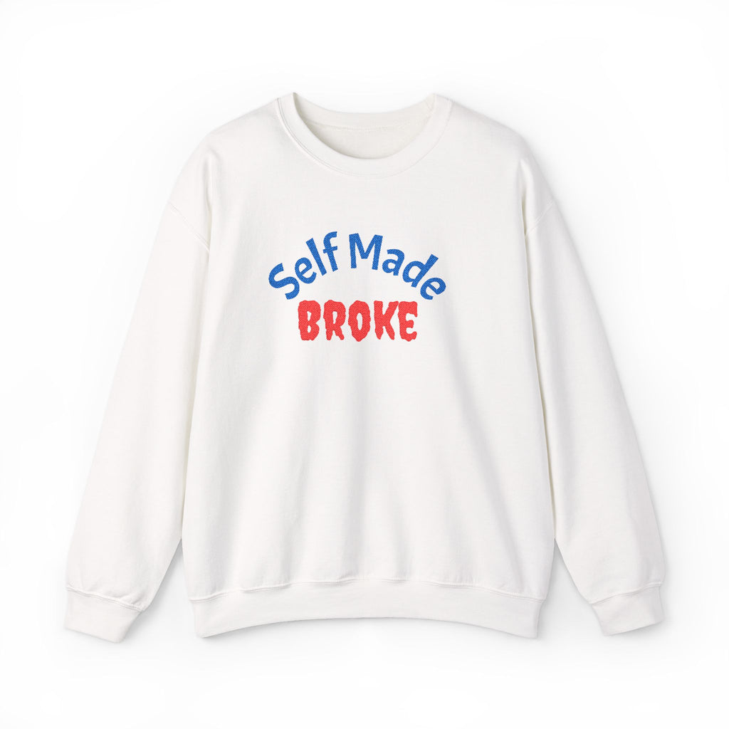 Self Made Broke Crewneck Sweatshirt