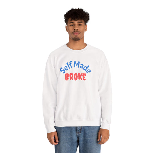 Self Made Broke Crewneck Sweatshirt